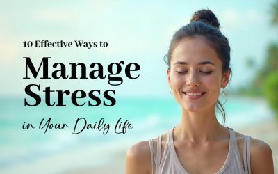 10 Effective Ways to Manage Stress in Your Daily Life