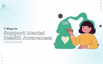 7 Ways to Support Mental Health Awareness in Your Community